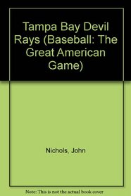 The History of the Tampa Bay Devil Rays (Baseball (Mankato, Minn.).)
