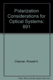 Polarization Considerations for Optical Systems (Proceedings of SPIE--the International Society for Optical Engineering)