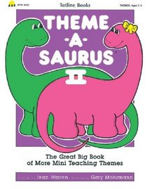 Theme-A-Saurus II: The Great Big Book of More Mini Teaching Themes
