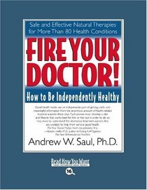 Fire Your Doctor! (EasyRead Large Bold Edition): How to Be Independently Healthy