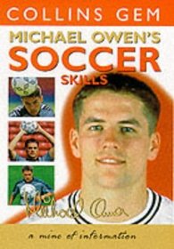 Michael Owen Soccer Skills (Collins Gem S.)