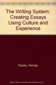 The Writing System: Creating Essays Using Culture and Experience