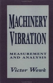Machinery Vibration: Measurement and Analysis
