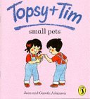Topsy and Tim: Small Pets (Topsy and Tim Picture Puffins)