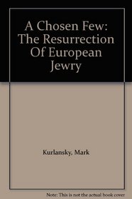 A Chosen Few: The Resurrection of European Jewry