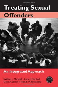 Treating Sexual Offenders: An Integrated Approach (Practical Clinical Guidebooks)