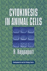 Cytokinesis in Animal Cells (Developmental and Cell Biology Series)