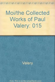 Moi/the Collected Works of Paul Valery