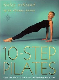 10 Step Pilates: Reshape Your Body and Transform Your Life
