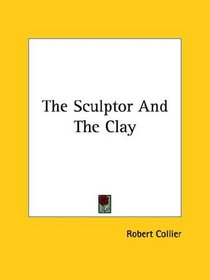 The Sculptor And The Clay