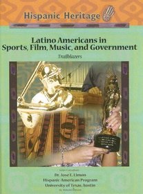 Latino Americans In Sports, Film, Music, And Government: Trailblazers (Hispanic Heritage)