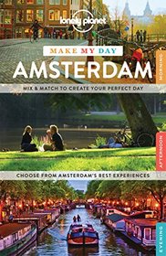 Lonely Planet Make My Day Amsterdam (Travel Guide)