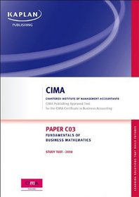 Paper C03 Fundamentals of Business Mathematics - Study Text