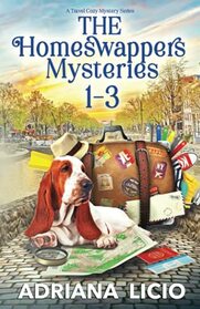 The Homeswappers Mysteries: Books 1-3 (A Travel Cozy Mystery Series)