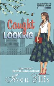 Caught Looking: A Fake Relationship Sports Romance (Washington DC Soaring Eagles)