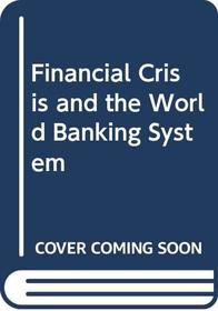 Financial Crisis and the World Banking System