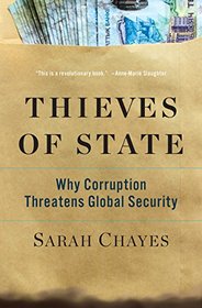 Thieves of State: Why Corruption Threatens Global Security