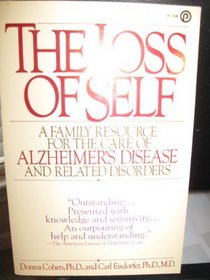 The Loss of Self : A Family Resource for the Care of Alzheimer's Disease and Related Disorders