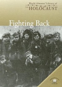 Fighting Back (World Almanac Library of the Holocaust)