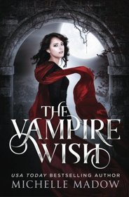 The Vampire Wish  (Dark World: Vampire Wish, Bk 1)