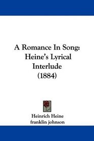 A Romance In Song: Heine's Lyrical Interlude (1884)