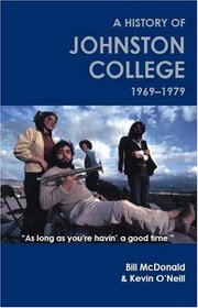 As long as you're havin' a good time: A history of Johnston College, 1969-1979
