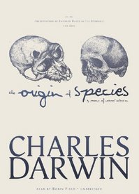 The Origin of Species by Means of Natural Selection: Or, the Preservation of Favored Races in the Struggle for Life