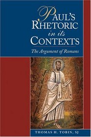 Paul's Rhetoric In Its Contexts: The Argument Of  Romans