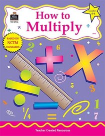 How to Multiply, Grades 4-6