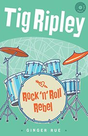 Rock 'n' Roll Rebel (Tig Ripley)