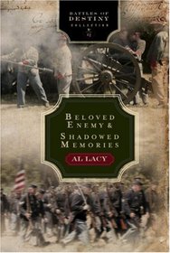 Beloved Enemy: Battle of First Bull Run/Shadowed Memories: Battle of Shiloh (Battles of Destiny Series)