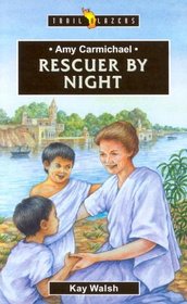 Amy Carmichael: Rescuer By Night (Trail Blazers)