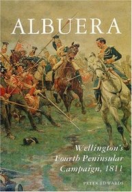 Albuera: Wellington's Fourth  Peninsular Campaign, 1811