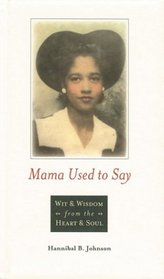 Mama Used to Say: Wit & Wisdom from the Heart & Soul