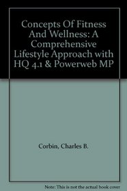 Concepts Of Fitness And Wellness: A Comprehensive Lifestyle Approach with HQ 4.1 & Powerweb MP
