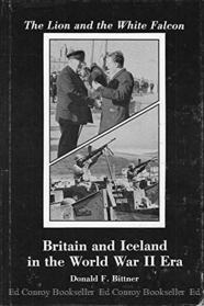 The Lion and the White Falcon: Britain and Iceland in the World War II Era