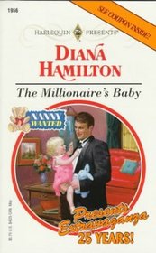 The Millionaire's Baby (Nanny Wanted!) (Harlequin Presents, No 1956)