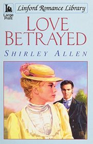 Love Betrayed (Linford Romance Library)