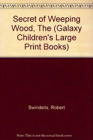 The Secret of Weeping Wood (Galaxy Children's Large Print Books)
