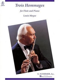 Louis Moyse - Trois Hommages: For Flute and Piano (Louis Moyse Flute Collection)
