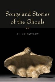 Songs and Stories of the Ghouls (Wesleyan Poetry Series)