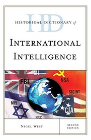 Historical Dictionary of International Intelligence (Historical Dictionaries of Intelligence and Counterintelligence)