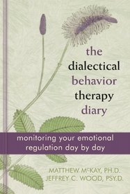 Dialectical Behavior Therapy Diary: Monitoring Your Emotional Regulation Day by Day