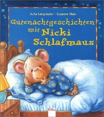 Gutenachtgeschichten mit Nicki Schlafmaus. ( Ab 2 J.).
