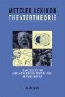 Metzler Lexikon Theatertheorie.