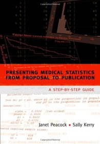 Presenting Medical Statistics from Proposal to Publication: A Step-by-step Guide (Oxford Medical Publications)
