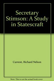 Secretary Stimson: A Study in Statescraft