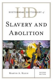 Historical Dictionary of Slavery and Abolition (Historical Dictionaries of Religions, Philosophies, and Movements Series)