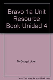 Bravo 1a Unit Resource Book Unidad 4