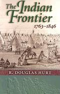 The Indian Frontier, 1763-1846 (Histories of the American Frontier)